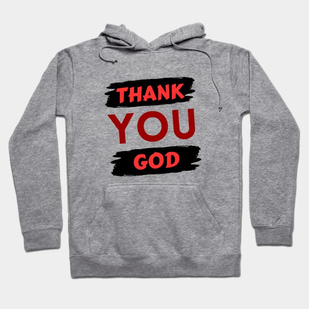 Thank You God | Christian Hoodie by All Things Gospel